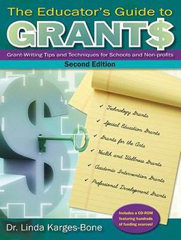 Paperback The Educator's Guide to Grants: Grant-Writing Tips and Techniques for Schools and Non-Profits [With CDROM] Book