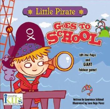 Little Pirate Goes to School (Little Pirate)