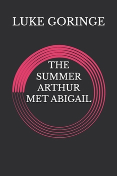 Paperback THE SUMMER ARTHUR MET ABIGAIL Book