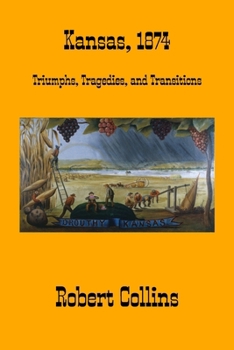 Paperback Kansas, 1874: Triumphs, Tragedies, and Transitions Book