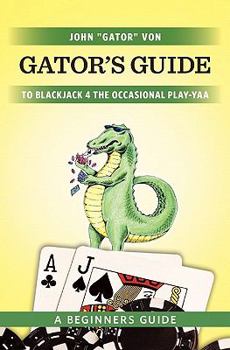 Paperback Gator's Guide to Blackjack for the Occasional Play-yaa Book