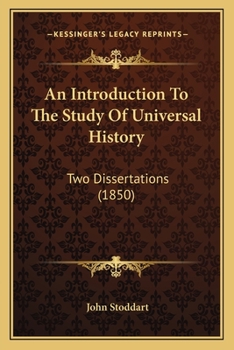 Paperback An Introduction To The Study Of Universal History: Two Dissertations (1850) Book