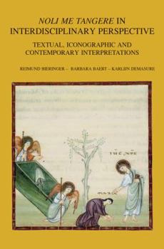 Paperback Noli Me Tangere in Interdisciplinary Perspective: Textual, Iconographic and Contemporary Interpretations Book