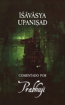 Paperback Ishavasya Upanishad Comentado por Prabhuji [Spanish] Book