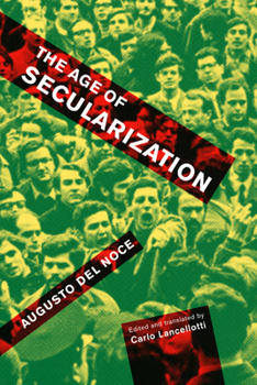 The Age of Secularization - Book #74 of the Studies in the History of Ideas