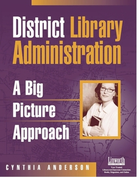 Paperback District Library Administration: A Big Picture Approach Book