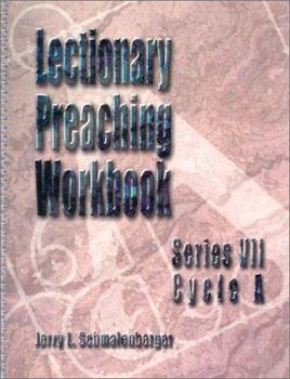 Paperback Lectionary Preaching Workbook, Series VII, Cycle A Book