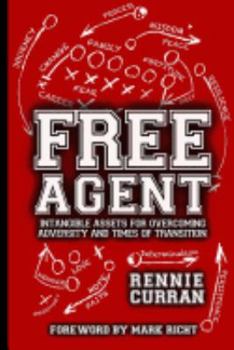 Paperback Free Agent: Intangible Assets For Overcoming Adversity and Times of Transition, 2nd Edition Book