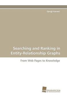 Paperback Searching and Ranking in Entity-Relationship Graphs Book