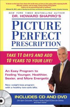 Hardcover Picture Perfect Prescription: An Easy Program to Feeling Younger, Healthier, Sexier, and More Energetic Book