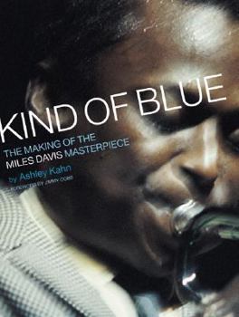Hardcover Kind of Blue: The Making of the Miles Davis Masterpiece Book