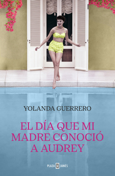 Paperback El Día Que Mi Madre Conoció a Audrey / The Day My Mother Met Audrey [Spanish] Book
