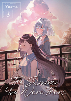 The Summer You Were There Vol. 3 - Book #3 of the Summer You Were There Manga
