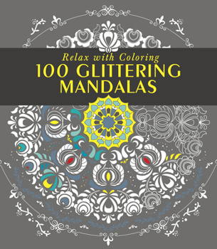 Hardcover 100 Glittering Mandalas: Relax with Coloring Book