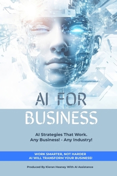 Paperback AI For Business: AI Strategies That Work! - Any Business! Any Industry! Book