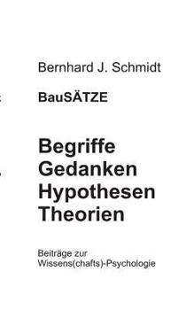 Paperback BauSÄTZE: Begriffe - Gedanken - Hypothesen - Theorien: Beiträge zur Wissens(chafts)-Psychologie [German] Book