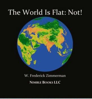 Paperback The World Is Flat: Not! Cool New World Maps for Kids Book