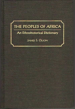 Hardcover The Peoples of Africa: An Ethnohistorical Dictionary Book