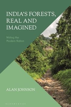 Paperback India's Forests, Real and Imagined: Writing the Modern Nation Book