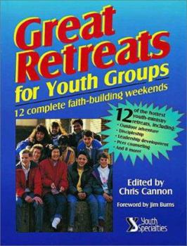 Paperback Great Retreats for Youth Groups: 12 Complete Faith-Building Weekends Book