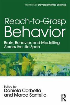 Paperback Reach-to-Grasp Behavior: Brain, Behavior, and Modelling Across the Life Span Book