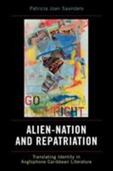 Paperback Alien-Nation and Repatriation: Translating Identity in Anglophone Caribbean Literature Book
