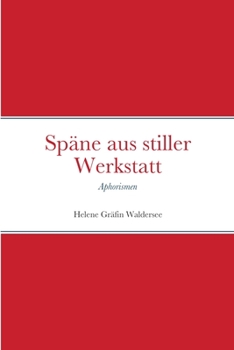 Paperback Späne aus stiller Werkstatt: Aphorismen [German] Book