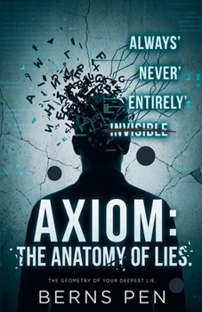 Axiom: The Anatomy of Lies