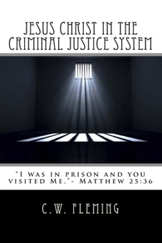 Jesus Christ in the Criminal Justice System
