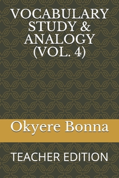 Vocabulary Study & Analogy (Vol. 4): Teacher Edition