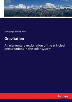 Paperback Gravitation: An elementary explanation of the principal perturbations in the solar system Book
