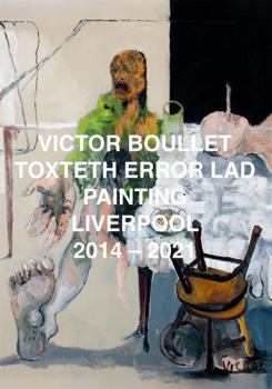 Paperback Victor Boullet - Toxteth Error Lad. Painting, Liverpool, 2014 - 2021 Book