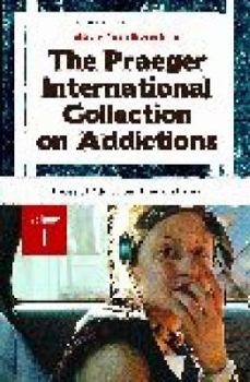 Hardcover The Praeger International Collection on Addictions: Volume 1, Faces of Addiction, Then and Now Book