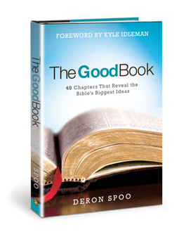 Hardcover The Good Book: 40 Chapters That Reveal the Bible's Biggest Ideas Book