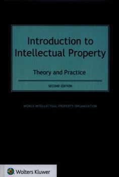 Hardcover Introduction to Intellectual Property: Theory and Practice Book