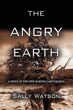 Paperback The Angry Earth: A Story of the New Madrid Earthquakes Book