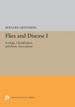 Hardcover Flies and Disease: I. Ecology, Classification, and Biotic Associations Book