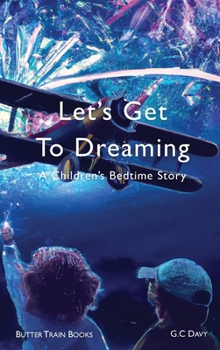 Hardcover Let's Get To Dreaming: A Children's Bedtime Story [Large Print] Book