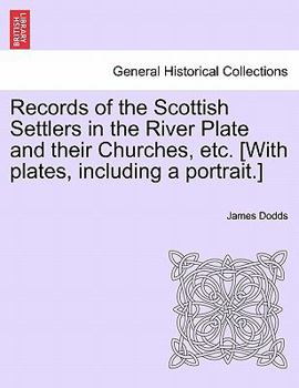 Paperback Records of the Scottish Settlers in the River Plate and their Churches, etc. [With plates, including a portrait.] Book