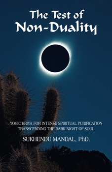 Paperback The Test of Non-Duality: Yogic Kriya for Intense Spiritual Purification Transcending the Dark Night of Soul Book