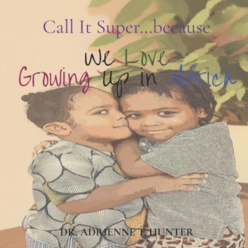 We Love Growing up in Africa