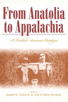 From Anatolia to Appalachia: A Turkish-American Dialogue (Melungeon Series) - Book  of the Melungeons