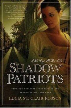 Hardcover Shadow Patriots: A Novel of the Revolution Book
