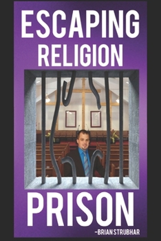 Paperback Escaping Religion Prison: From Bondage to Freedom (Exposing the Religious Cover-up) Book