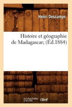 Paperback Histoire et géographie de Madagascar (Éd.1884) [French] Book