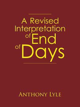 Paperback A Revised Interpretation of End of Days Book