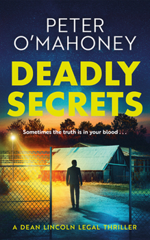 Deadly Secrets (Dean Lincoln Legal Thriller)