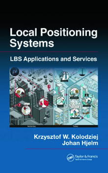 Hardcover Local Positioning Systems: LBS Applications and Services Book