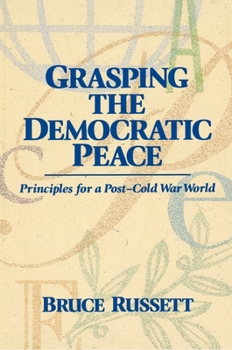 Paperback Grasping the Democratic Peace: Principles for a Post-Cold War World Book
