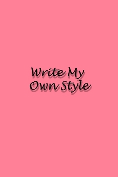 Write my own style: Plain Notebook, PINK Cover with 100 Blanks page (6 x 9 inches) Design Special for women, Writing, Doodling, Taking Notes, Sketching,: Write my own style